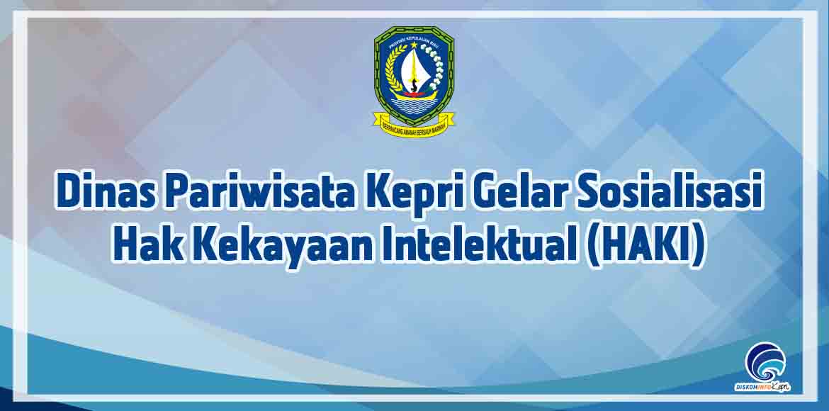 Infopublik Dinas Pariwisata Kepri Gelar Sosialisasi Hak Kekayaan Intelektual