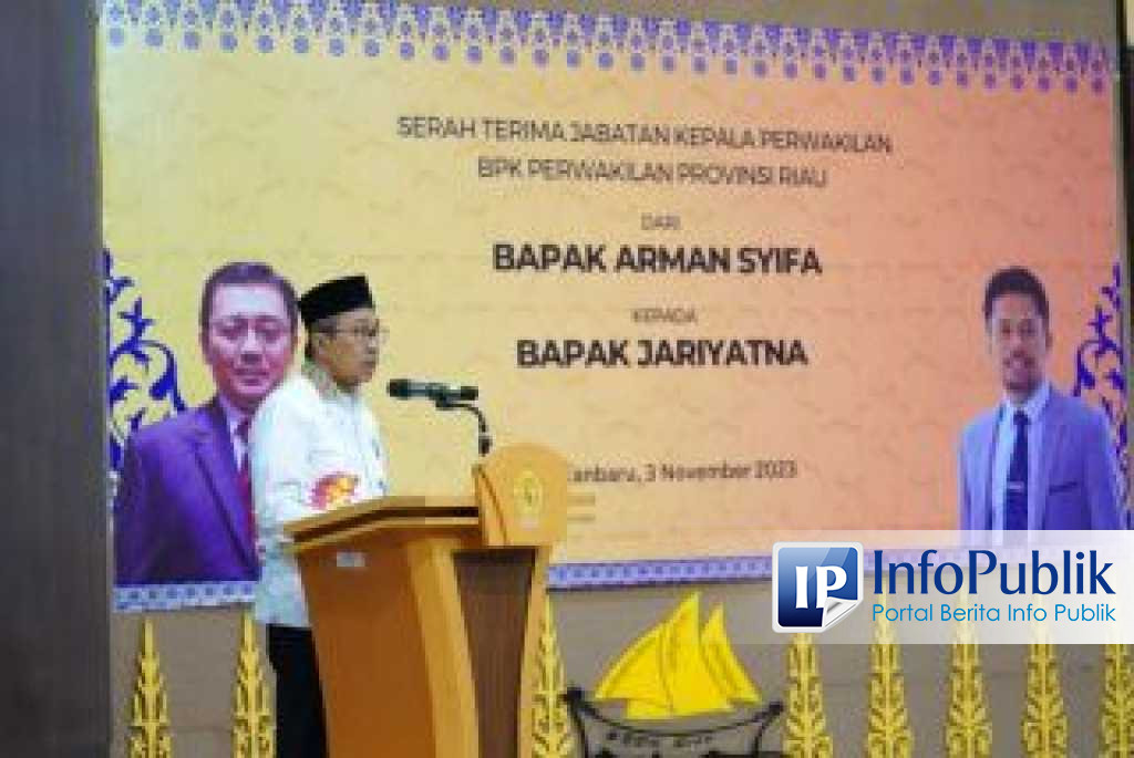 InfoPublik Hadiri Serah Terima Jabatan BPK Provinsi Riau Ini Harapan