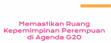 Penting Memastikan Ruang Kepemimpinan Perempuan dalam Agenda G20 