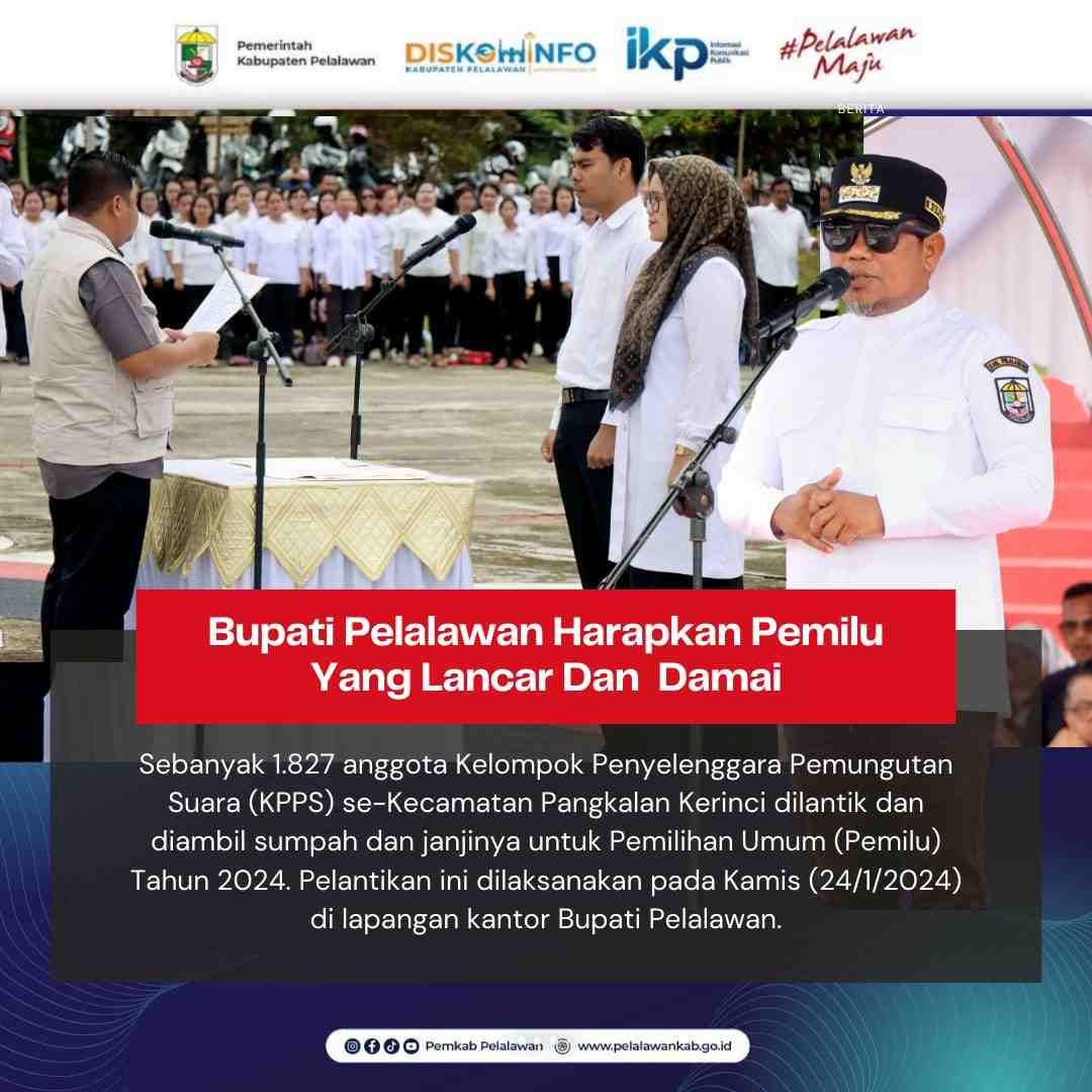 Hadiri Pelantikan Anggota KPPS, Bupati Pelalawan Harap Pemilu 2024 Lancar dan Damai